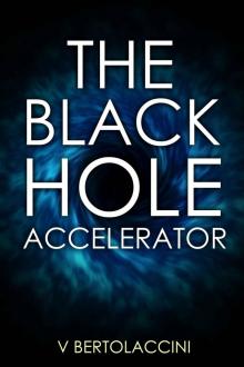 The Black Hole Accelerator (Part I) Read online