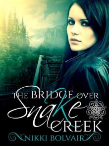 The Bridge Over Snake Creek Read online