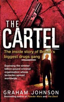 The Cartel The Inside Story of Britain's Biggest Drugs Gang Read online