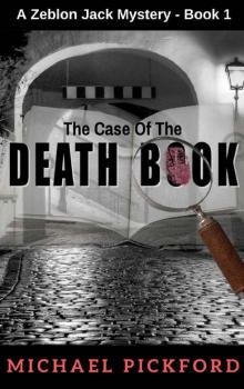 The Case Of The Death Book: A Zeblon Jack Mystery Book 1