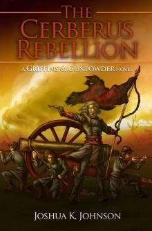 The Cerberus Rebellion (A Griffins & Gunpowder Novel) Read online