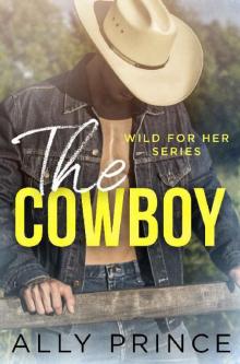 The Cowboy (Wild For Her Series Book 2)