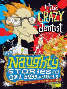 The Crazy Dentist and Other Naughty Stories for Good Boys and Girls Read online