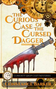 The Curious Case of the Cursed Dagger (Curiosity Shop Cozy Mysteries Book 3) Read online