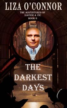 The Darkest Days (The Adventures of Xavier & Vic Book 6) Read online