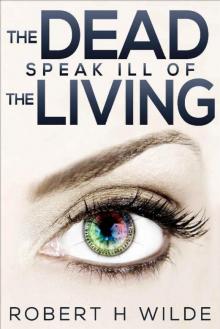 The Dead Speak Ill Of The Living (The Dead Speak Paranormal Mysteries Book 1) Read online