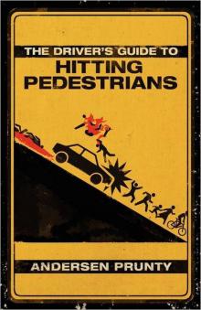 The Driver's Guide to Hitting Pedestrians Read online