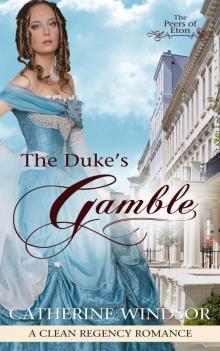 The Duke's Gamble_Clean Regency Romance