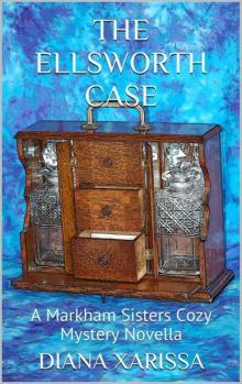 The Ellsworth Case (A Markham Sisters Cozy Mystery Novella Book 5) Read online