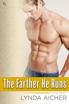 The Farther He Runs: A Kick Novel Read online