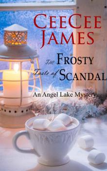 The Frosty Taste of Scandal: An Angel Lake Mystery (Walking Calamity Cozy Mystery Book 6) Read online