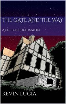 The Gate and the Way: A Clifton Heights Story Read online