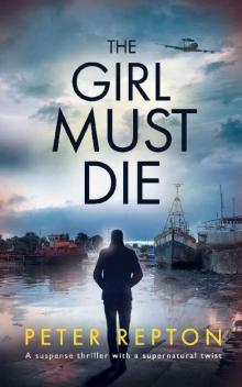 The Girl Must Die: A Suspense Thriller With a Supernatural Twist