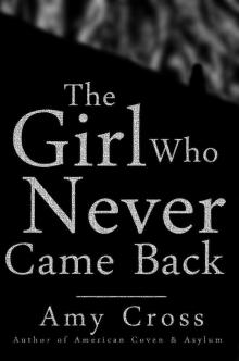 The Girl Who Never Came Back Read online