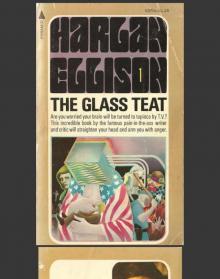 The Glass Teat - essays of opinion on the subject of television Read online