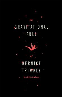 The Gravitational Pull of Bernice Trimble Read online