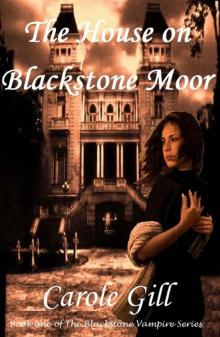 The House on Blackstone Moor (The Blackstone Vampires)