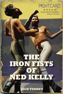 The Iron Fists of Ned Kelly (Fight Card) Read online