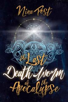 The Last Death Worm of the Apocalypse (Kelly Driscoll Book 3) Read online