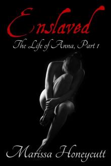 The Life of Anna, Part 1: Enslaved