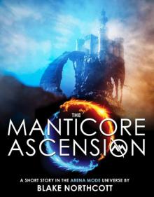 The Manticore Ascension: A Short Story in the Arena Mode Universe Read online