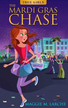 The Mardi Gras Chase (True Girls Book 1) Read online