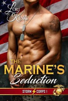 The Marine’s Seduction (Storm Corps Book 1) Read online