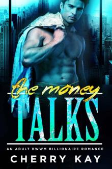 The Money Talks (Adult BWWM Billionaire Romance Book 1) Read online