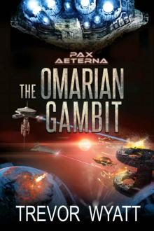The Omarian Gambit: A Pax Aeterna Novel Read online