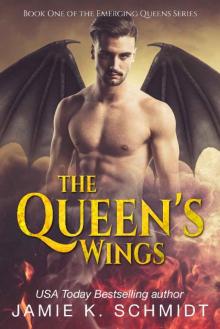 The Queen's Wings: Book 1 of The Emerging Queens Series Read online