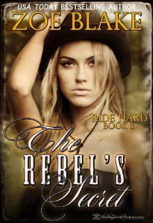 The Rebel's Secret (Ride Hard Book 3)