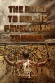 The Road to Hell Is Paved With Zombies