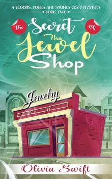 The Secret of the Jewel Shop (A Blooms, Bones and Stones Cozy Mystery - Book Two) Read online