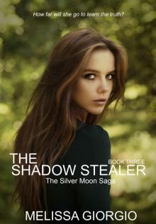 The Shadow Stealer (Silver Moon Saga Book 3) Read online