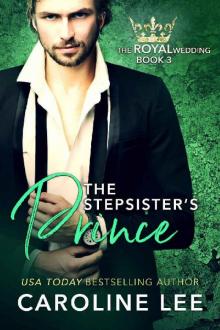 The Stepsister's Prince (The Royal Wedding Book 3) Read online