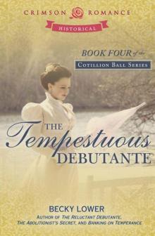 The Tempestuous Debutante: Book 4 in the Cotillion Ball Series (Crimson Romance) Read online