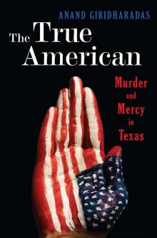 The True American: Murder and Mercy in Texas Read online