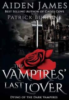 The Vampires' Last Lover (Dying of the Dark Vampires Book 1) Read online