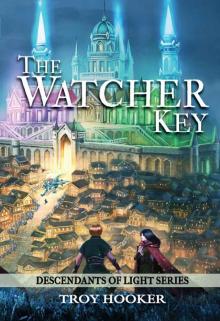 The Watcher Key (Descendants of Light Book 1)