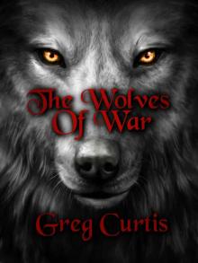 The Wolves Of War Read online