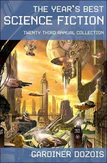 The Year's Best Science Fiction: Twenty-Third Annual Collection Read online