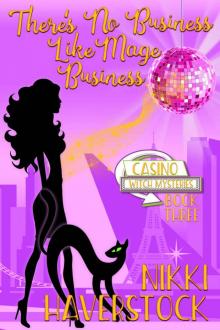 There's No Business Like Mage Business: Casino Witch Mysteries 3 Read online