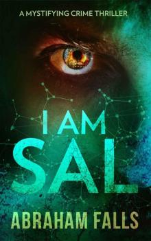 Thriller: I Am Sal - A Mystifying Crime Thriller (Thriller, Crime Thriller, Murder Mystery Book 1)