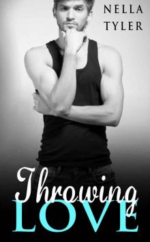 Throwing Love #3 (The Throwing Love Romance Series - Book #3) Read online
