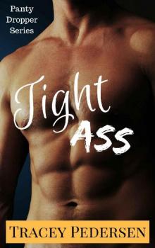 Tight Ass! (Panty Dropper Series Book 3) Read online