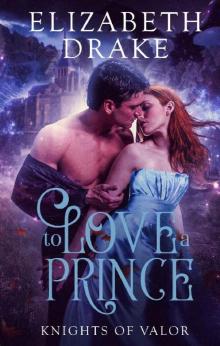 To Love a Prince (Knights of Valor Book 1) Read online