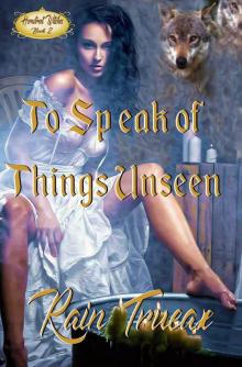 To Speak of Things Unseen (Hemstreet Witches Book 2) Read online