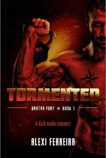 TORMENTED: Bratva Fury (book 1) Read online