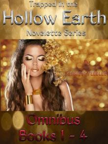 Trapped in the Hollow Earth Novelette Series Omnibus Edition (Books 1 - 4) Read online