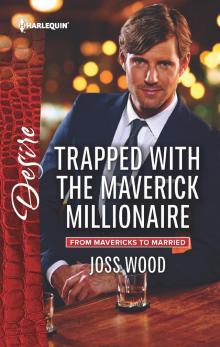 Trapped with the Maverick Millionaire Read online